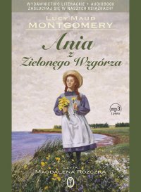 Ania z Zielonego Wzgórza - Lucy Maud Montgomery - audiobook