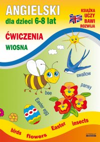 Angielski dla dzieci 6-8 lat. Ćwiczenia. Wiosna - Katarzyna Piechocka-Empel - ebook