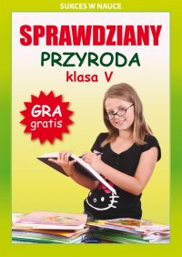Sprawdziany. Przyroda. Klasa V. Sukces w nauce - Grzegorz Wrocławski - ebook