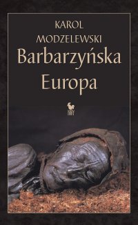 Barbarzyńska Europa - Karol Modzelewski - ebook