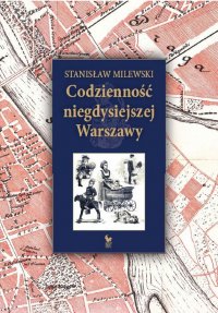 Codzienność niegdysiejszej Warszawy - Stanisław Milewski - ebook