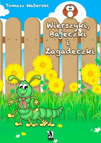 Wierszyki, Bajeczki i Zagadeczki - Tomasz Waberski - ebook