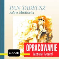 Pan Tadeusz (Adam Mickiewicz) - opracowanie - Andrzej I. Kordela - ebook