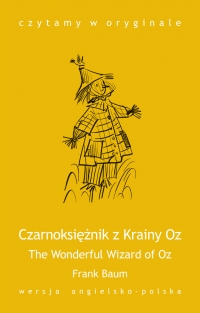The Wonderful Wizard of Oz / Czarnoksiężnik z Krainy Oz - Frank Baum - ebook