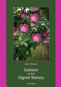 Gulistan, to jest ogród różany - Sadi z Szirazu - ebook