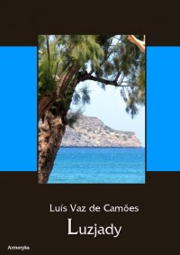 Luzjady (Os Lusĭadas). Epos w dziesięciu pieśniach - Luís Vaz de Camões - ebook