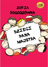 Dzieci Pana Majstra - Zofia Rogoszówna - audiobook