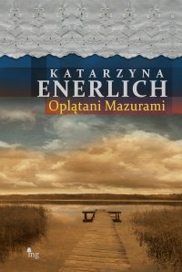 Oplątani Mazurami - Katarzyna Enerlich - ebook
