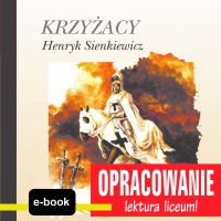 Krzyżacy (Henryk Sienkiewicz) - opracowanie - Andrzej I. Kordela - ebook