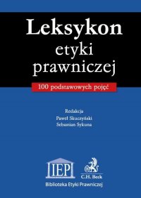 Leksykon etyki prawniczej 100 podstawowych pojęć - Paweł Skuczyński - ebook