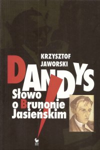 Dandys. Słowo o Brunonie Jasieńskim - Krzysztof Jaworski - ebook