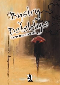 Bystry detektyw - Patryk Nowodworski - ebook