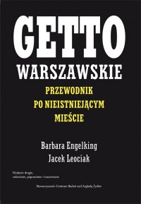 Getto warszawskie. Przewodnik po nieistniejącym mieście - Prof. Jacek Leociak - ebook