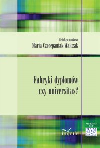 Fabryki dyplomów czy universitas? - prof. Maria Czerepaniak-Walczak - ebook