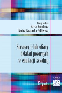 Sprawcy i/lub ofiary działań pozornych w edukacji szkolnej - Maria Dudzikowa - ebook