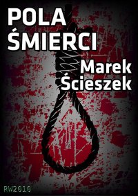Pola śmierci - Marek Ścieszek - ebook