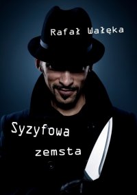 Syzyfowa zemsta - Rafał Wałęka - ebook