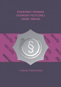 Podstawy prawne ochrony fizycznej osób i mienia - Tomasz Pieńkowski - ebook