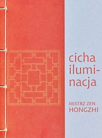 Cicha iluminacja - mistrz zen Hongzhi - ebook