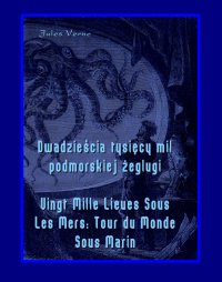 Dwadzieścia tysięcy mil podmorskiej żeglugi. Vingt Mille Lieues Sous Les Mers: Tour du Monde Sous Marin - Jules Verne - ebook