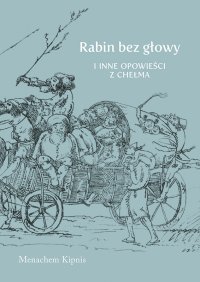 Rabin bez głowy i inne opowieści z Chełma - Menachem Kipnis - ebook