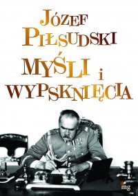 Myśli i wypsknięcia - Józef Piłsudski - ebook