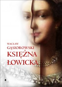 Księżna łowicka - Wacław Gąsiorowski - ebook