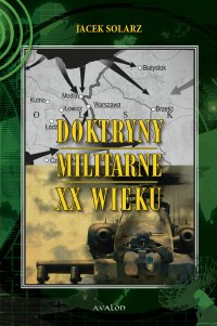 Doktryny militarne XX wieku - Jacek Solarz - ebook