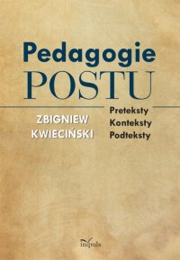 Pedagogie postu - Zbigniew Kwieciński - ebook
