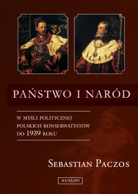 Państwo i naród w myśli politycznej polskich konserwatystów do 1939 roku - Sebastian Paczos - ebook