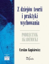 Z dziejów teorii i praktyki wychowania - Czesław Kupisiewicz - ebook
