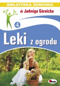 Leki z ogrodu - Jadwiga Górnicka - ebook