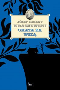 Chata za wsią - Józef Ignacy Kraszewski - ebook