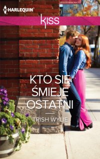 Kto się śmieje ostatni - Trish Wylie - ebook
