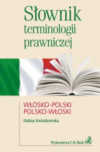 Słownik terminologii prawniczej włosko-polski polsko-włoski - Halina Kwiatkowska - ebook