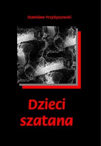 Dzieci Szatana - Stanisław Przybyszewski - ebook