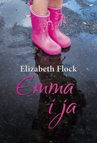Emma i ja - Elizabeth Flock - ebook