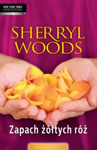 Zapach żółtych róż - Sherryl Woods - ebook