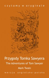 „The Adventures of Tom Sawyer / Przygody Tomka Sawyera” - Mark Twain - ebook