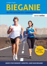 Bieganie dla początkujących i zaawansowanych - Grzegorz Rogóż - ebook