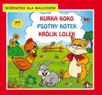 Kurka Koko. Psotny kotek. Królik Lolek. Wierszyki dla maluchów - Krystian Pruchnicki - ebook