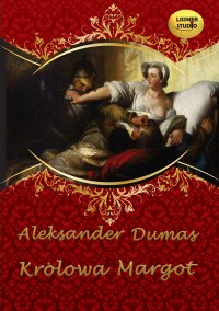 Królowa Margot - Aleksander Dumas - audiobook