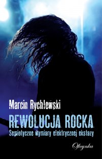 Rewolucja rocka - Marcin Rychlewski - ebook