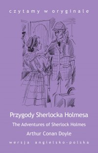 „The Adventures of Sherlock Holmes / Przygody Sherlocka Holmesa” - Arthur Conan Doyle - ebook