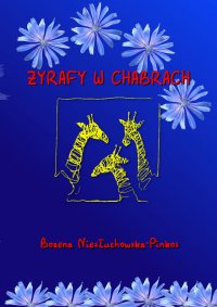 Żyrafy w chabrach - Bożena Niesłuchowska-Pinkos - ebook