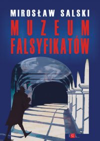 Muzeum falsyfikatów - Mirosław Salski - ebook