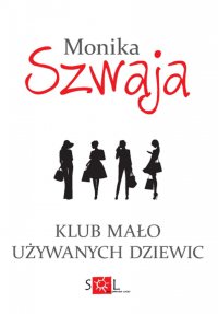 Klub mało używanych dziewic - Monika Szwaja - ebook