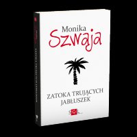 Zatoka trujących jabłuszek - Monika Szwaja - ebook