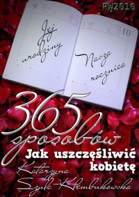 365 sposobów jak uszczęśliwić kobietę - Katarzyna Szulc-Kłembukowska - ebook