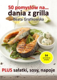 50 pomysłów na dania z grilla - Beata Grątkowska - ebook